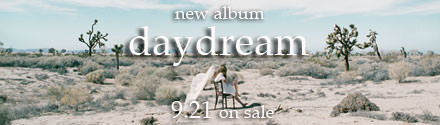 豪華アーティスト陣参加による待望のニューアルバム「daydream」9/21 on sale